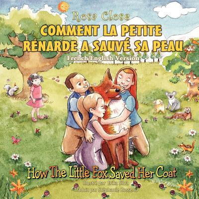 How the Little Fox Saved Her Coat: French/English Version - Close, Rosa, and Rossenu, St Phanie (Translated by)