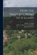 How the "Mastiffs" Went to Iceland