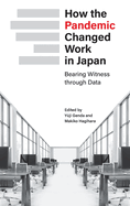 How the Pandemic Changed Work in Japan: Bearing Witness through Data