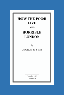 How the Poor Live and Horrible London