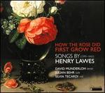 How the Rose did First Grow Red: Songs by Henry Lawes