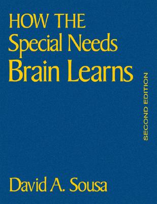 How the Special Needs Brain Learns - Sousa, David a (Editor)