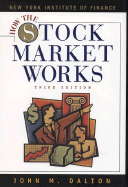 How the Stock Market Works - Dalton, John M