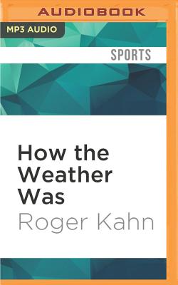 How the weather was. - - Kahn, Roger