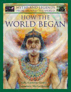 How the World Began: World Myths
