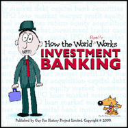 How the World Really Works: Investment Banking - UBS Investment Bank (Contributions by)