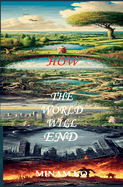 How the World Will end