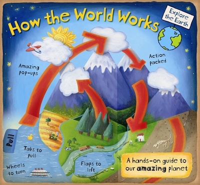How the World Works: A Hands-On Guide to Our Amazing Planet - Dorion, Christian