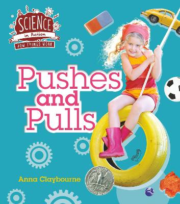 How Things Work: Pushes and Pulls - Claybourne, Anna