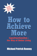 How to Achieve More: Superfunctionalism: The Way of Better Living