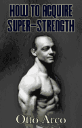 How to Acquire Super-Strength