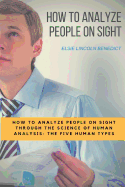 How to Analyze People on Sight: The Science of Human Analysis