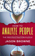How to Analyze People: The Procrastination Puzzle