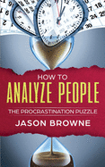 How to Analyze People: The Procrastination Puzzle