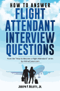 How to Answer Flight Attendant Interview Questions: 2017 Edition