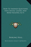 How To Answer Questions For Crystal Gazing And Mind Reading Acts