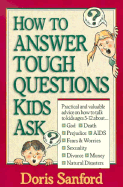 How to Answer Tough Questions Kids Ask - Sanford, Doris