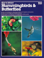 How to Attract Hummingbirds & Butterflies - Ortho Books, and Tekulsky, Mathew, and Dennis, John