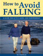 How to Avoid Falling: A Guide for Active Aging and Independence