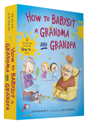 How to Babysit a Grandma and Grandpa Board Book Boxed Set - Reagan, Jean, and Wildish, Lee (Illustrator)