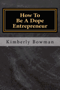 How to Be a Dope Entrepreneur