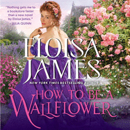 How to Be a Wallflower Lib/E: A Would-Be Wallflowers Novel