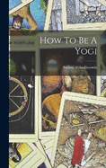 How To Be A Yogi