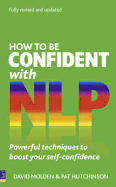 How to be Confident with NLP: Powerful Techniques to Boost Your Self-Confidence