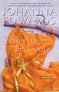 How to Be Cool - Edwards, Johanna