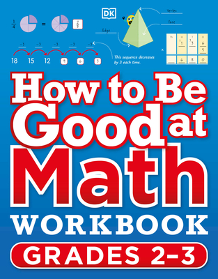 How to Be Good at Math Workbook Grades 2-3 - DK