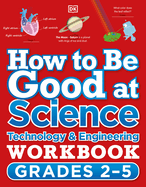 How to Be Good at Science, Technology and Engineering Workbook, Grades 2-5