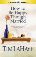 How to Be Happy Though Married