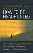 How to Be Headhunted
