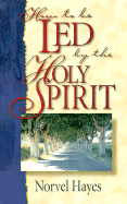 How to Be Led by Holy Spirit