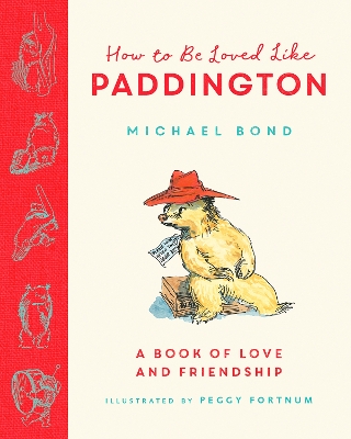 How to be Loved Like Paddington - Bond, Michael