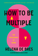 How to be Multiple: The Philosophy of Twins