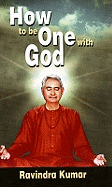 How to be One with God: An Autobiography of a Scientist Yogi