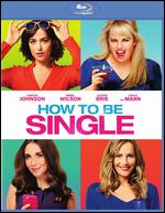 How to Be Single [Blu-ray] - Christian Ditter