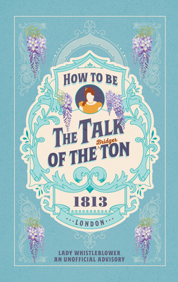 How to be the Talk of the Ton - Whistleblower, Lady