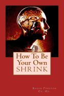 How To Be Your Own Shrink