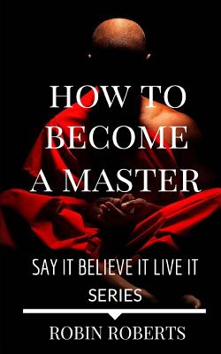 How to become a Master: The Everyday Guru - Roberts, Robin