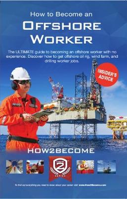 How to Become an Offshore Worker: The ULTIMATE guide to becoming an offshore worker with no experience. Discover how to get offshore oli rig, wind farm, drilling worker jobs. - How2Become