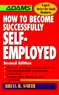 How to Become Successfully Self-Employed - Smith, Brian R