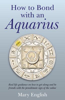 How to Bond with An Aquarius - English, Mary