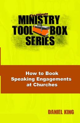 How to Book Speaking Engagements at Churches - King, Daniel