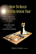 How to Build a Better Spouse Trap