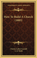 How to Build a Church (1883)