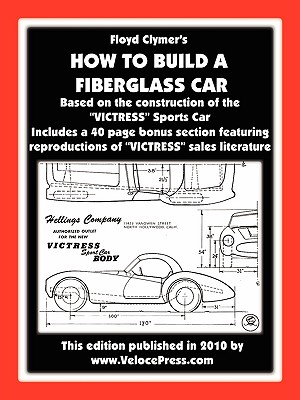 How to Build a Fiberglass Car - Clymer, Floyd, and Boyce-Smith, Kelly & Jorgensen (Contributions by), and Velocepress (Producer)