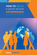 How to Build a Good Global Governance in 6 Easy Steps: Standard Edition