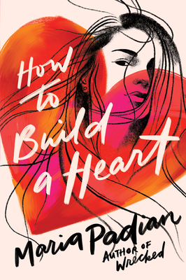 How to Build a Heart - Padian, Maria